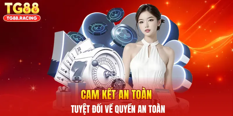 Cam kết an toàn tuyệt đối về quyền an toàn